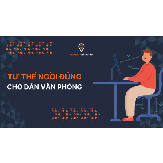 Tư Thế Ngồi Đúng Cho Dân Văn Phòng